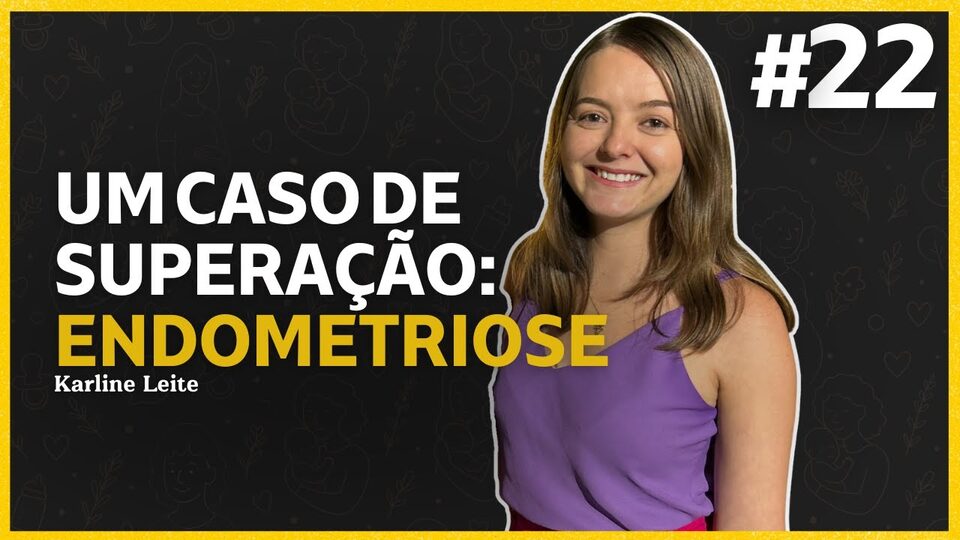 Endometriose, SOP e perda gestacional: a luta de Karline para realizar o sonho de ser mãe